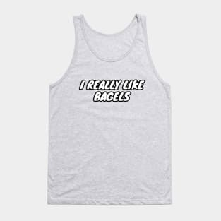 I Really Like Bagels Tank Top